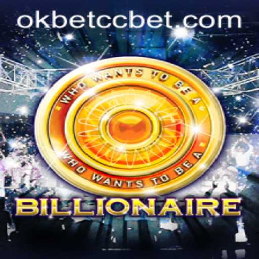 Unveiling the Game of Wealth: Billionaire and OKBET CC