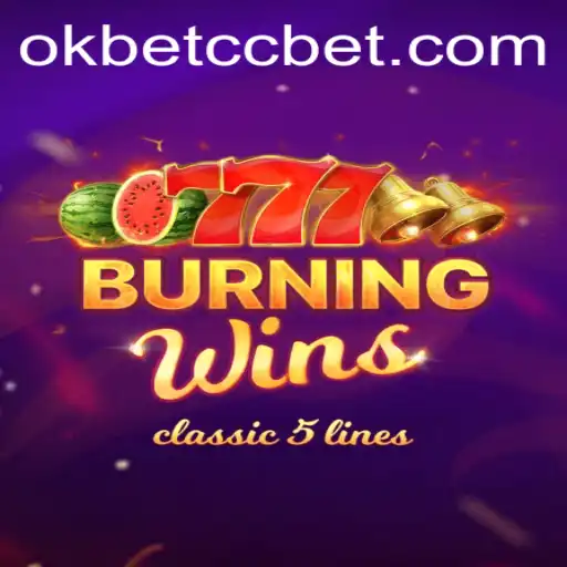 Exploring the Exciting World of BurningWins on Okbet CC