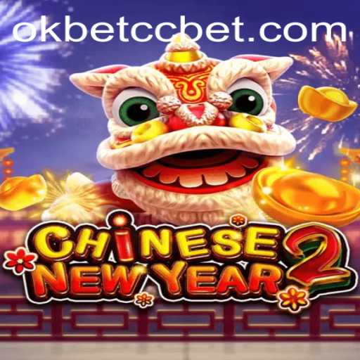 CHINESENEWYEAR2: A Festive Gaming Experience with okbet cc