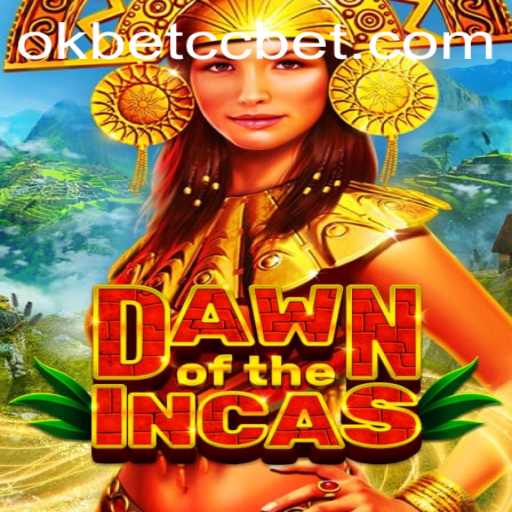 Explore the Thrills of 'DawnoftheIncas' and the Intriguing World of Okbet CC