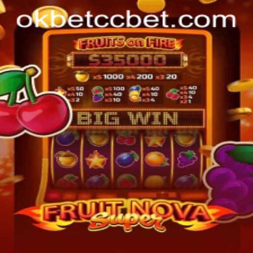 Exploring FruitNovaSuper: The Thrilling Casino Experience with Okbet CC