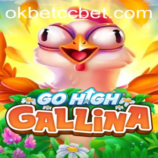 The Enthralling World of GoHighGallina and the Connection with Okbet CC