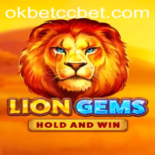 Exploring the Exciting World of LionGems with okbet cc