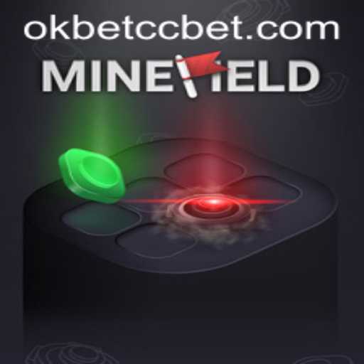 Exploring the Strategic World of MineField in the Age of okbet cc