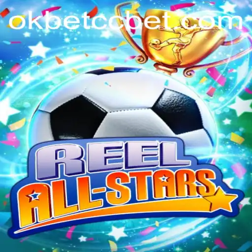 Experience the Thrills of ReelAllStars with okbet cc