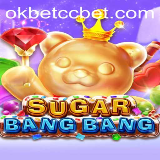Unveiling SUGARBANGBANG: A Thrilling Gaming Experience with okbet cc